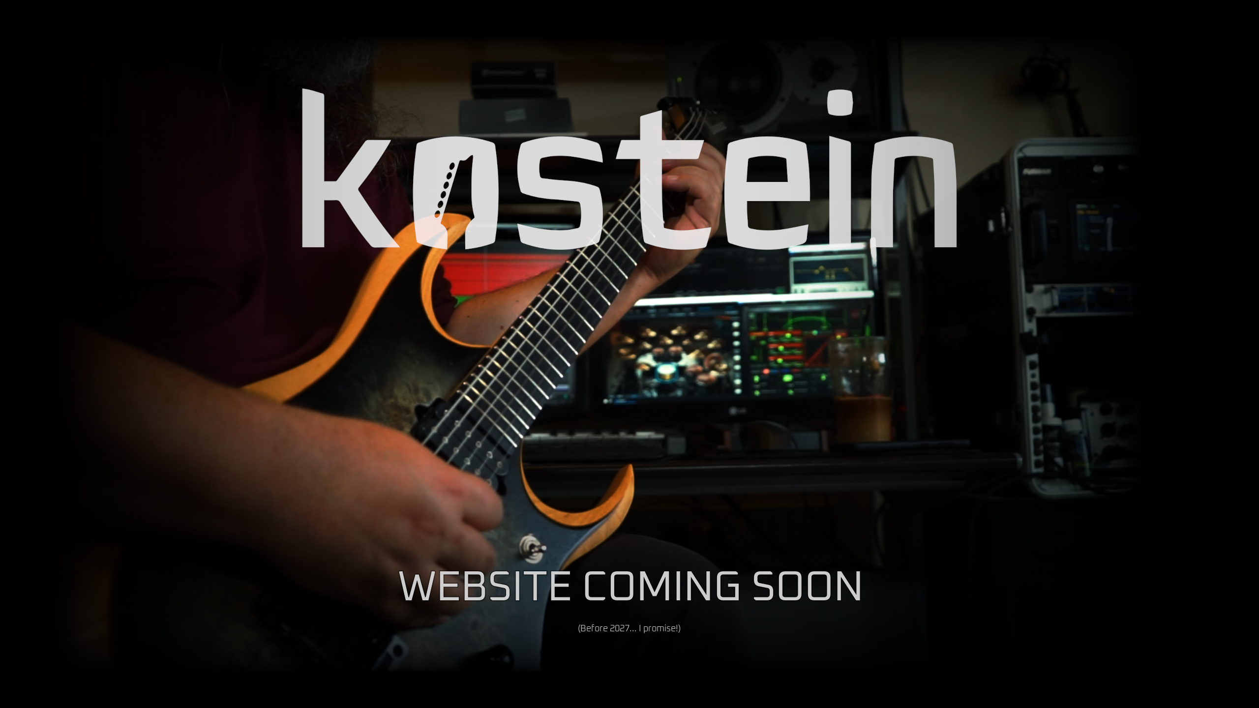 kostein. Website coming soon. (Before 2027... I promise!)